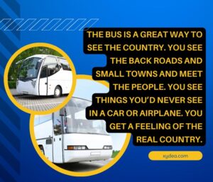 21+ Top Bus Travel Quotes And Sayings - Xydea Travel