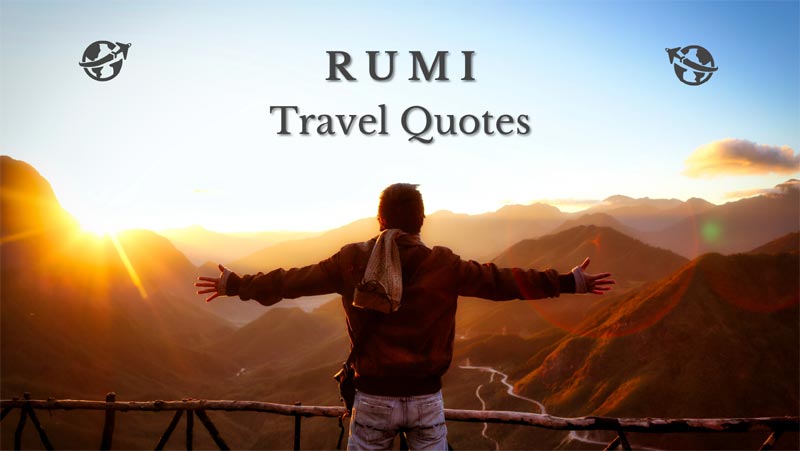 Rumi Travel Quotes: 35+ Best Quotes About Journey